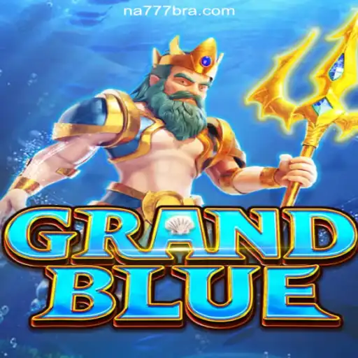 Exploring GRANDBLUE: A Premier Experience on NA777.COM Platform