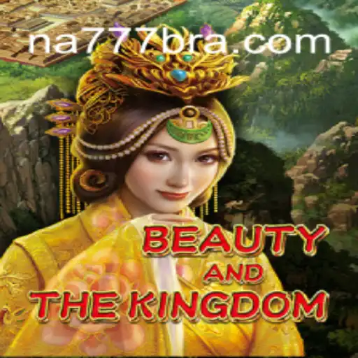 Explore the Thrilling World of BeautyAndTheKingdom on NA777.COM Online Slots Brasil's Leading Platform